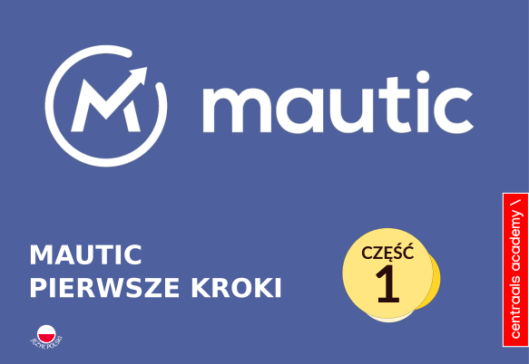 Mautic – pierwsze kroki (camau01)