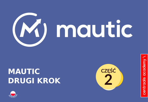 Mautic – drugi krok (camau02)